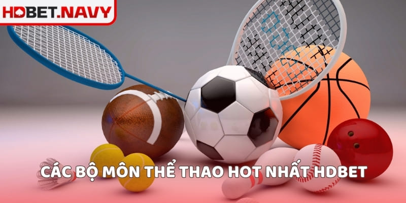 Các bộ môn thể thao hot nhất HDBET