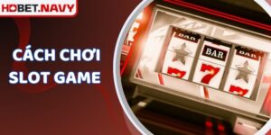 Cách Chơi Slot Game Siêu Đỉnh Giúp Rinh Thưởng Đầy Túi