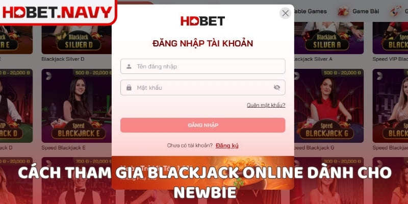 Cách tham gia Blackjack online dành cho Newbie