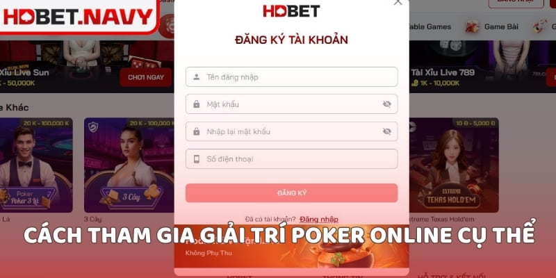 Cách tham gia giải trí Poker online cụ thể