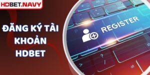 Đăng Ký Tài Khoản HDBET - Thực Hiện Nhanh Chóng Chỉ 1 Phút
