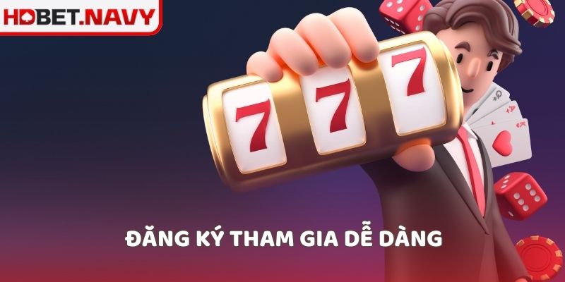 Đăng ký tham gia dễ dàng