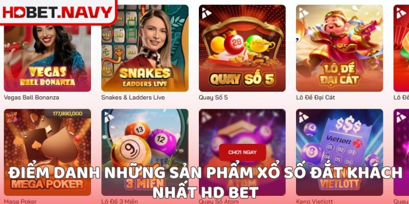 Điểm danh những sản phẩm xổ số đắt khách nhất HD BET