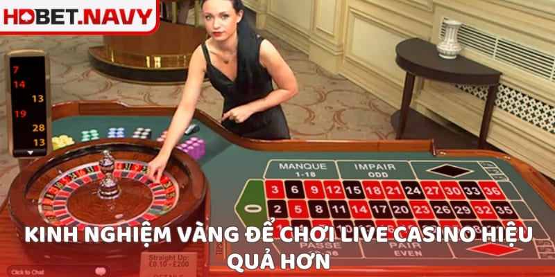 Kinh nghiệm vàng để chơi live casino hiệu quả hơn