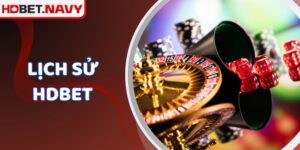 Lịch Sử HDBET - Hành Trình Phát Triển Của Nền Tảng Uy Tín