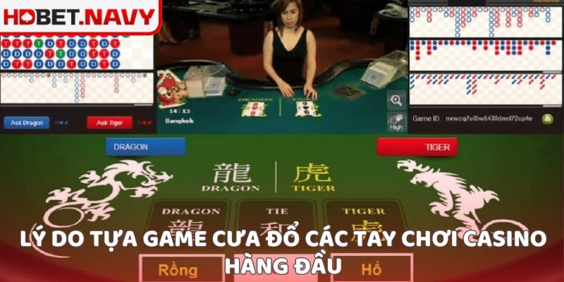 Lý do tựa game cưa đổi các tay chơi casino hàng đầu