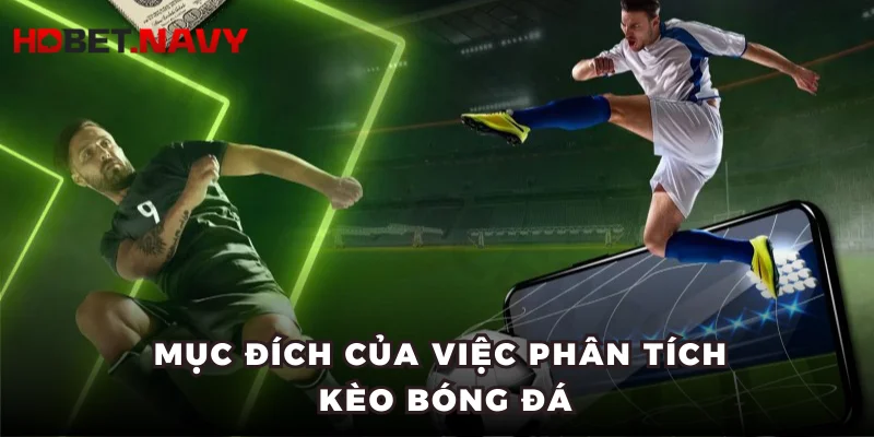 Mục đích của việc phân tích kèo bóng đá