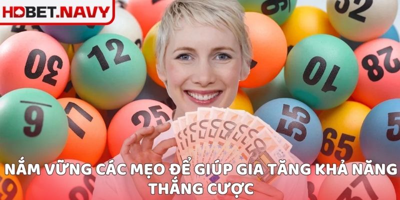 Nắm vững các mẹo để giúp gia tăng khả năng thắng cược