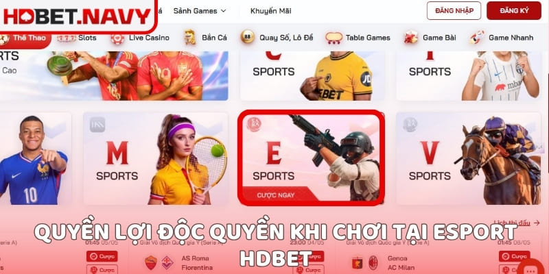 Quyền lợi độc quyền khi chơi tại esport HDBET