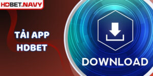 Hướng dẫn tải app HDBET nhanh chóng và an toàn trên điện thoại