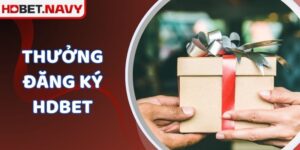 Thưởng Đăng Ký HDBET - Cơ Hội Nhận Ưu Đãi Hấp Dẫn Cho Newbie