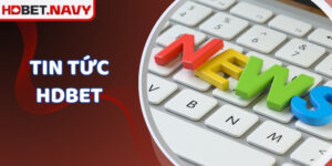 Tin Tức HDBET - Cập Nhật Thông Tin Mới Và Chính Xác Nhất