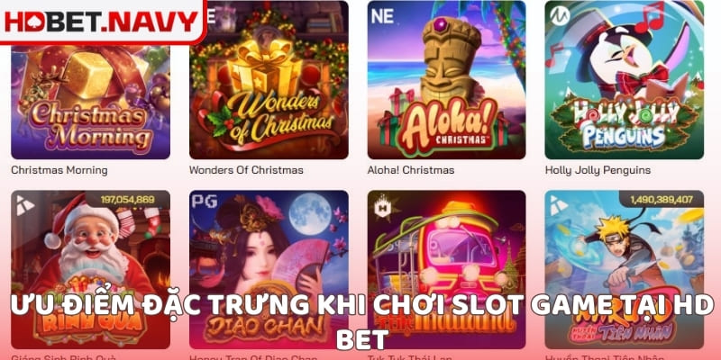 Ưu điểm đặc trưng khi chơi slot game tại HD BET