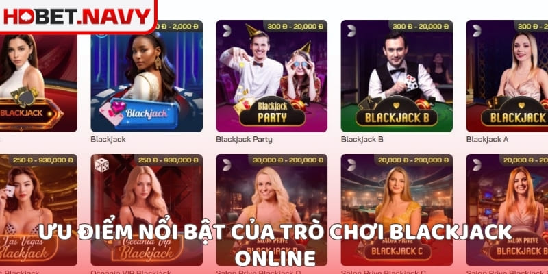 Ưu điểm nổi bật của trò chơi Blackjack online